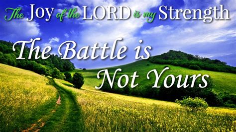 The battle is not yours - All things work there not going to be all good but they shall work acording to God perpuse and his Holy Will. No matter what, no matter what going through remember God sees all and he know all and all he want to do is use you. For this battle is not yours. It's, it's, it's the Lords. (It's the Lords) [Till fade] No, it's not yours, it's the Lords.